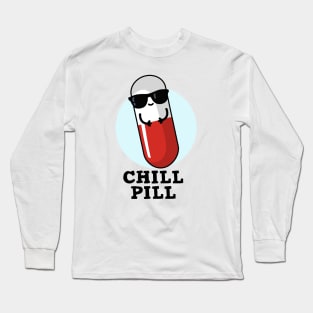 Chill Pill Cute Medicine Pun Long Sleeve T-Shirt